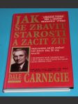 Jak se zbavit starostí a začít žít  - Carnegie - náhled