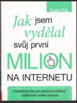 Jak jsem vydělal svůj první milion na internetu - náhled