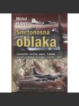 Smrtonosná oblaka: Letecká válka mezi Labem a Orlickými horami 1938-1945 (letadla, letectví) - náhled