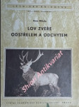 Lov zvěře odstřelem a odchytem - mikula alois - náhled