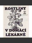 Rostliny v domácí lékárně [léčivé byliny, bylinky] - náhled