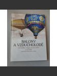 Balony a vzducholodě. Historie vzduchoplavby a létání [letectví] - náhled