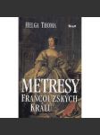 Metresy francouzských králů (Milenky francouzských králů) - náhled