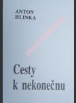 CESTY K NEKONEČNU - Základné otázky prirodzenej teológie - HLINKA Anton - náhled