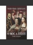 O moc a štěstí - Osudy slavných [Habsburkové a další, např. Karel I. Habsburský, Napoleon, Marie Terezie atd. atd.] - náhled