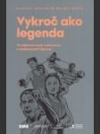 Vykroč ako legenda - náhled