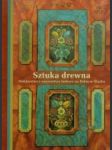 [Umenie dreva: nábytok a ľudové rezbárstvo v Dolnom Sliezsku] Sztuka drewna: meblarstwo i snycerstwo ludowe na Dolnym Śląsku - náhled