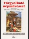 [Ľudové umenie] Tárgyalkotó népművészet - náhled