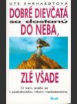 Dobré dievčatá sa dostanú do neba, zlé všade - náhled