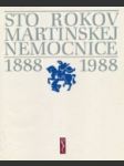 Sto rokov martinskej nemocnice 1888 - 1988 - náhled