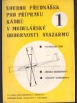 Soubor přednášek pro přípravu kádrů v modelářské odbornosti svazarmu I., II. - náhled