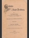 Geschichte der Stadt Pressburg I.-IV.  v 7 zväzkoch - náhled