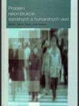 Problém rekonštrukcie sociálnych a humanitných vied - náhled