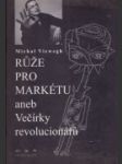 Růže pro Markétu, aneb, Večírky revolucionářů - náhled