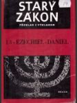 Starý zákon : překlad s výkladem. 13, Ezechiel, Daniel - náhled