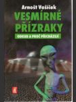 Vesmírné přízraky. Odkud a proč přicházejí - náhled