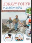 Zdravý pohyb v každém věku : zaručený recept proti stárnutí a bolesti - náhled