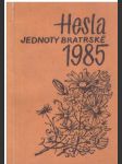 Hesla Jednoty bratrské 1985 - náhled