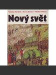 Nový svět [dějiny Ameriky, objevení, dobytí atd., Severní a Jižní Amerika, indiáni, mj. i říše Aztéků atd.] - náhled