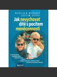 Jak nevychovat dítě s pocitem méněcennosti (psychologie, výchova) - náhled