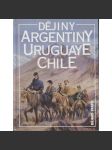 Dějiny Argentiny, Uruguaye, Chile (Argentina, Uruguay, edice Dějiny států, NLN) - náhled