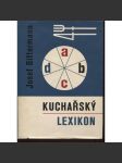 Kuchařský lexikon (kuchařka, recepty) Výbor popisů známých i méně známých jídel - náhled