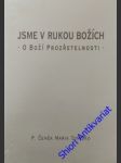 Jsme v rukou božích - tomíško čeněk maria - náhled