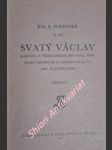 Op. 140 svatý václav - kantáta o třech dílech pro sola, sbor, velký orchestr a varhany na slova ant. klášterského - libreto - foerster josef bohuslav - náhled