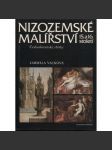 Nizozemské malířství 15. a 16. století - Československé sbírky [Z obsahu: renesanční malba z Nizozemí a Belgie, malíři, Bruegel, Antverpy, manýristé, rudolfínské sbírky aj.] - náhled