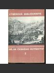 Výběrová bibliografie dějin českého hutnictví, 2 [hutnický průmysl, zpracování železa a kovů, železo, ocel] - náhled