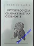 Psychologická charakteristika osobnosti - mikšík oldřich - náhled