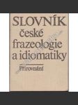 Slovník české frazeologie a idiomatiky: Přirovnání (fráze, úsloví, přísloví, frazémy) (česko-anglicko-německo-francouzsko-rusky) - náhled