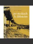 Po stezkách k dálnicím - Kapitoly z dějin silnic, silničních dopravních prostředků a silničního stavitelství (silnice, cesty, stezky) - náhled