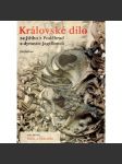 Královské dílo za Jiřího z Poděbrad a dynastie Jagellonců, díl 1. Král a šlechta [pozdní gotika, architektura - Jiří z Poděbrad, Vladislav Jagellonský] - náhled