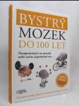 Bystrý mozek do 100 let: Nezapomínejte na mozek, nebo začne zapomínat on... - náhled