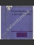 O předpokladech a povaze tvorby (edice: Kritické rozhledy, sv. 18) [literární kritika, mj. A. V. Mrštíků Maryša; K. Havlíček - Mstivá kantiléna; V. Vančura - POle orná a válečná; Karel Čapek, novinář politický a sociální] - náhled