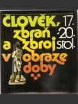 Člověk zbraň a zbroj v obraze doby ii. díl - náhled