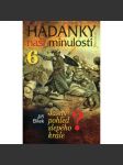 Hádanky naší minulosti 6. Jasný pohled slepého krále. (Jan Lucemburský) - náhled