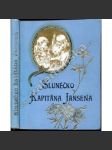 Slunéčko kapitána Jansena. Povídka pro dívky dle Richardova "Captaina Jenneryho" (román pro dívky, secesní vazba) - náhled