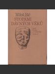 Stopami dávných věků. Mezi Nilem a Tigridem (Dějiny Mezopotámie, Sumer, Asýrie, Babylón, Přední Východ, Irák, Jordánsko) - náhled