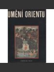 Umění Orientu (Čína, Japonsko, Persie, Írán, Indie, Indonésie, Tibet, Kambodža, Barma, Ceylon) - náhled