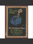 Die Unsterbliche Kiste. Die 333 besten Witze der Weltliteratur. befürwortet und bevorwortet. 51.-56. Tausend [sbírka vtipů, humor] - náhled