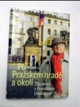 Zastavení s františkem dvořákem - po pražském hradě a okolí - náhled