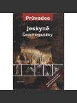 Jeskyně České republiky (Průvodce - mj. i Český a Moravský kras) - náhled