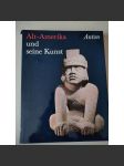 Alt-Amerika und seine Kunst [umění staré Ameriky] - náhled