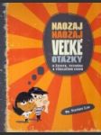 Naozaj naozaj veľké otázky o živote, vesmíre a všeličom inom - náhled