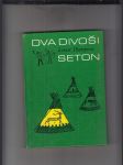 Dva divoši (O dobrodružství dvou chlapců, kteří žili jako Indiáni a o tom, co všechno se naučili) - náhled