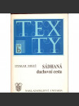 Sádhaná – Duchovní cesta (edice: Skripta o náboženství moudrosti, sv. 3) [náboženství, psychologie, meditace] - náhled