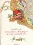 O mudrcovi Bidpajovi a jeho zvieratkách - náhled