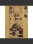 Sen o Tróji (edice: Členská knižnice) [Heinrich Schliemann, životopisný román; Trója, mytologie, archeologie] - náhled